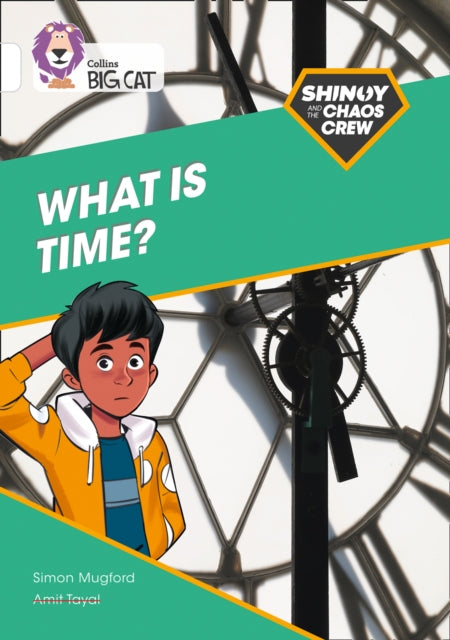 Book cover of: Shinoy and the Chaos Crew: What is time?. By: Simon Mugford