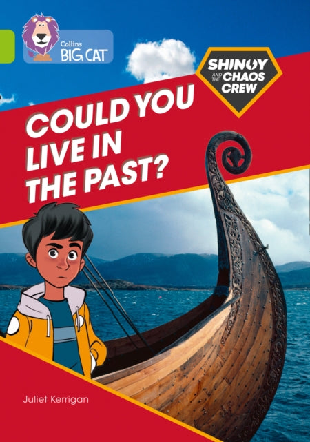 Book cover of: Shinoy and the Chaos Crew: Could you live in the past?. By: Juliet Kerrigan