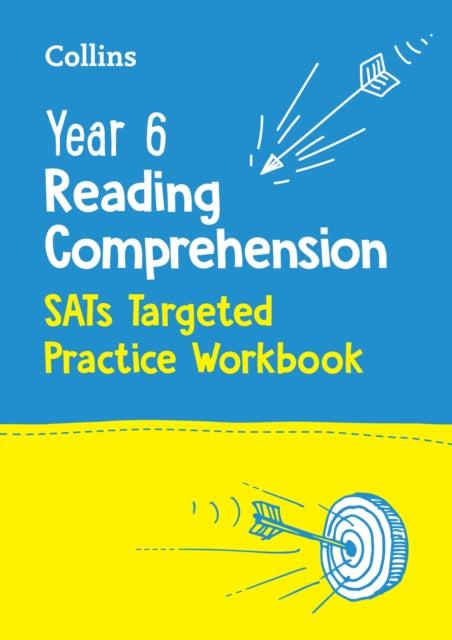 Book cover of: Year 6 Reading Comprehension SATs Targeted Practice Workbook. By: Collins Collins KS2