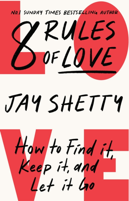 8 Rules of Love, How to Find it, Keep it, and Let it Go 9780008471651 Jay Shetty