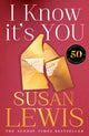 Book cover of: I Know It’s You. By: Susan Lewis