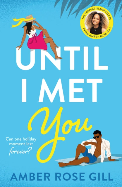 Book cover of: Until I Met You. By: Amber Rose Gill