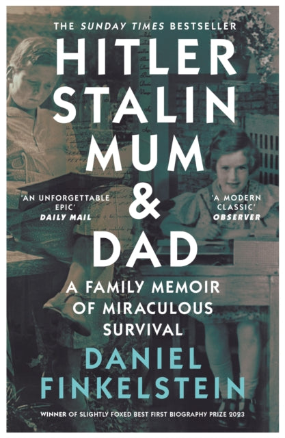 Hitler, Stalin, Mum and Dad, A Family Memoir of Miraculous Survival 9780008483890 Daniel Finkelstein