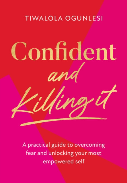 Book cover of: Confident and Killing It. By: Tiwalola Ogunlesi