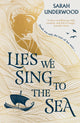 Lies We Sing to the Sea 9780008518080 Sarah Underwood