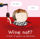 Wine Not?, A Book of Grown-Up Decisions 9780008531287 Rosie Made Rosie Made a Thing