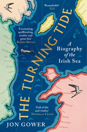 Turning Tide, A Biography of the Irish Sea
