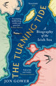 Turning Tide, A Biography of the Irish Sea 9780008532666 Jon Gower