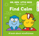 Book cover of: Mr. Men Little Miss: Find Calm. By: Roger Hargreaves