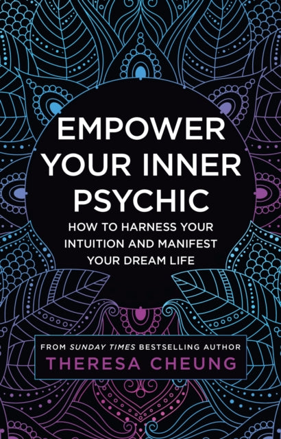 Book cover of: Empower Your Inner Psychic. By: Theresa Cheung
