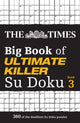 Book cover of: Times Big Book of Ultimate Killer Su Doku book 3. By: The Times Mind Games