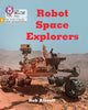 Book cover of: Robot Space Explorers. By: Collins Big Cat