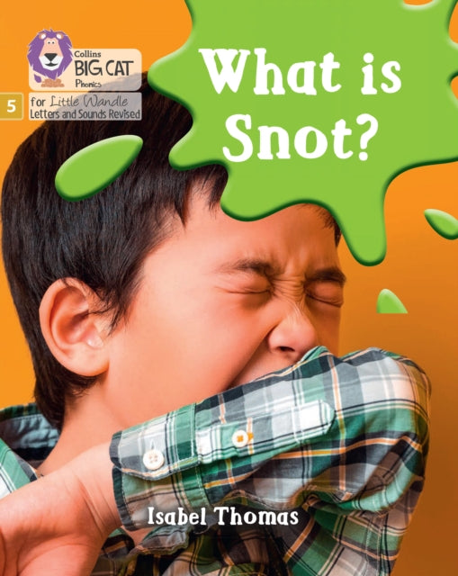 Book cover of: What is snot?. By: Collins Big Cat
