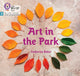 Book cover of: Art in the Park. By: Collins Big Cat