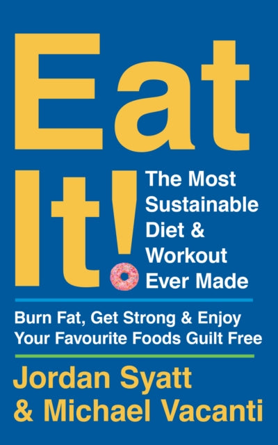 Book cover of: Eat It!. By: Jordan Syatt