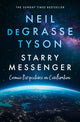 Book cover of: Starry Messenger. By: Neil deGrasse Tyson