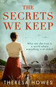 Book cover of: Secrets We Keep. By: Theresa Howes