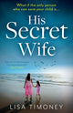 Book cover of: His Secret Wife. By: Lisa Timoney