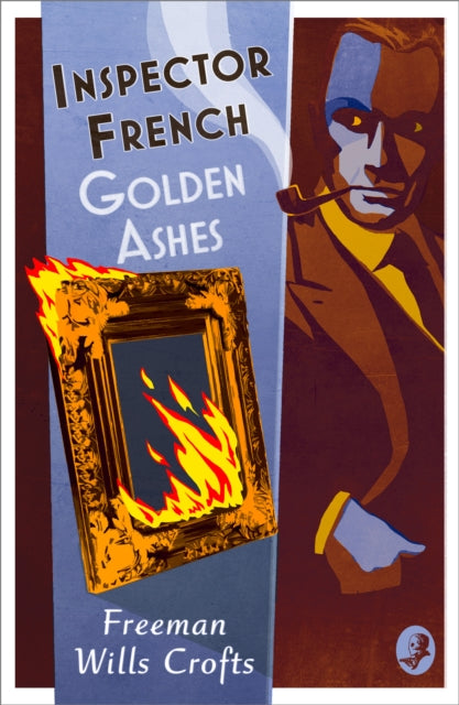 Book cover of: Inspector French: Golden Ashes. By: Freeman Wills Crofts