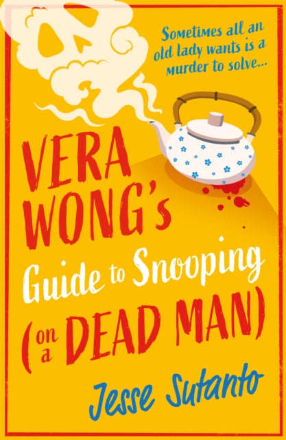 Vera Wong’s Guide to Snooping (on a Dead Man) 9780008558888 Jesse Sutanto