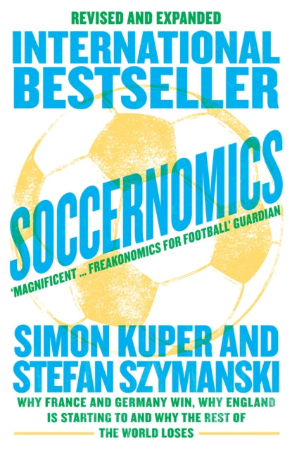 Soccernomics (World Cup Edition), Why France and Germany Win, Why England is Starting to and Why the Rest of the World Loses