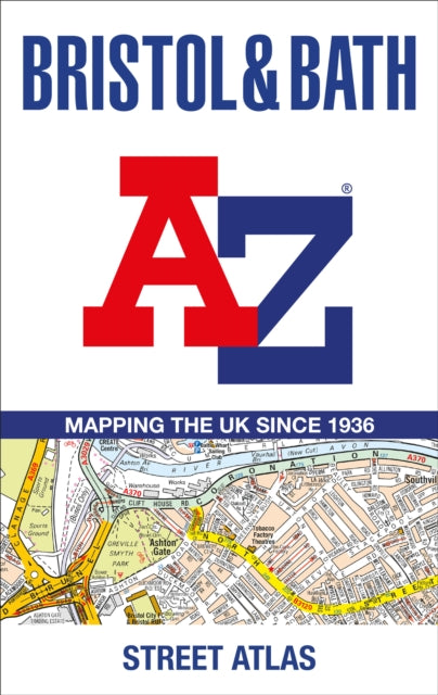 Book cover of: Bristol and Bath A-Z Street Atlas. By: A-Z maps