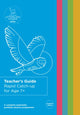 Book cover of: Rapid Catch-up for Age 7+ Teacher's Guide. By: Wandle Learning Trust and Little Sutton Primary School