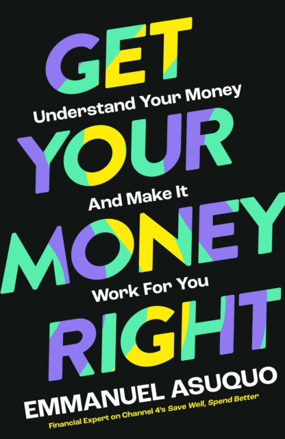 Book cover of: Get Your Money Right. By: Emmanuel Asuquo