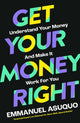 Book cover of: Get Your Money Right. By: Emmanuel Asuquo