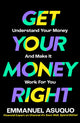 Get Your Money Right, Understand Your Money and Make it Work for You 9780008584405 Emmanuel Asuquo