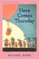 Book cover of: Here Comes Thursday. By: BOND, MICHAEL