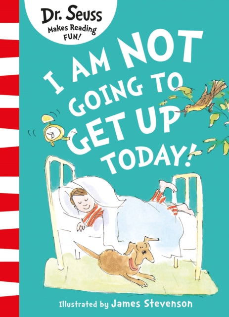 Book cover of: I Am Not Going to Get Up Today!. By: Seuss