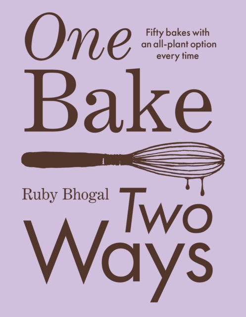 Book cover of: One Bake, Two Ways. By: Ruby Bhogal