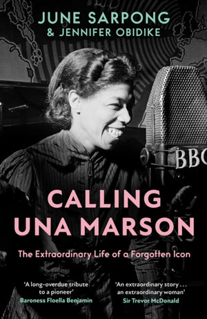 Calling Una Marson, The Extraordinary Life of a Forgotten Icon