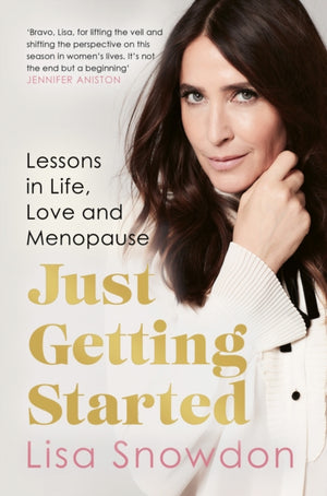 Just Getting Started, Lessons in Life, Love and Menopause
