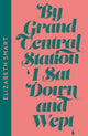 By Grand Central Station I Sat Down and Wept 9780008610005 Elizabeth Smart