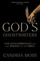 Book cover of: God's Ghostwriters. By: Candida Moss