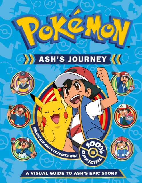 Pokemon Ash's Journey: A Visual Guide to Ash's Epic Story 9780008616724 Pokémon