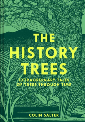 History Trees, Extraordinary Tales of Trees Through Time
