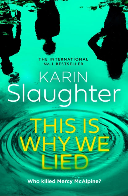 Book cover of: This is Why We Lied. By: Karin Slaughter