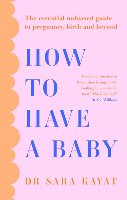 Book cover of: How to Have a Baby. By: Sara Kayat