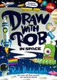 Draw With Rob: In Space 9780008627591 Rob Biddulph