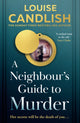 Book cover of: Neighbour's Guide to Murder. By: Louise Candlish