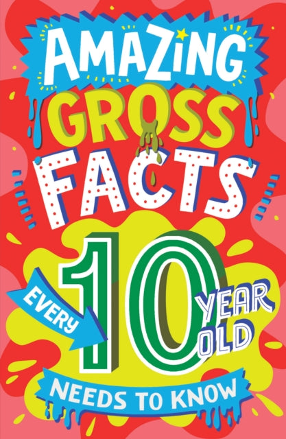 Amazing Gross Facts Every 10 Year Old Needs to Know 9780008649784 Caroline Rowlands