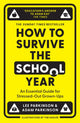 How to Survive the School Year, An Essential Guide for Stressed-out Grown-Ups 9780008657703 Lee Parkinson