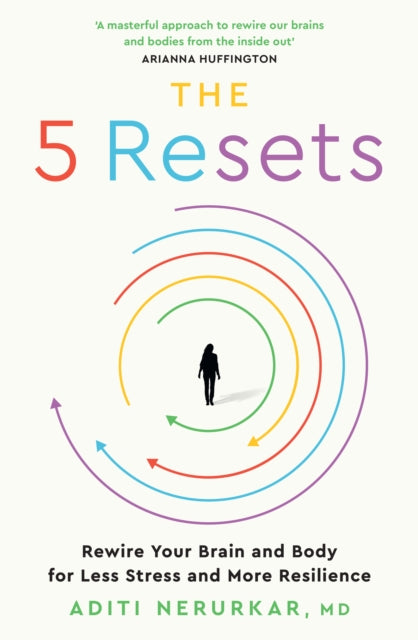 5 Resets, Rewire Your Brain and Body for Less Stress and More Resilience 9780008669492 Aditi Nerurkar
