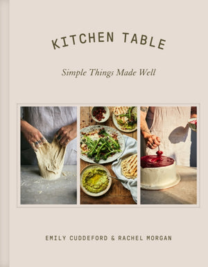 Kitchen Table, Simple Things Made Well