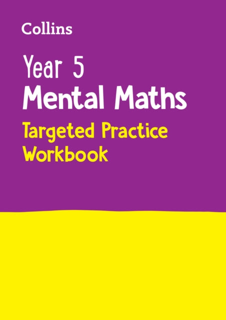 Book cover of: Year 5 Mental Maths Targeted Practice Workbook. By: Collins KS2