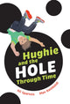 Book cover of: Hughie and the Hole Through Time. By: Collins Big Cat