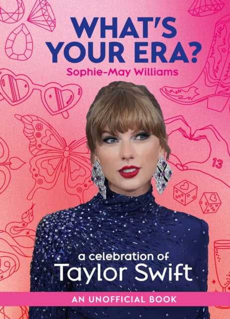 What’s Your Era?, A Celebration of Taylor Swift 9780008686260 Sophie May Williams